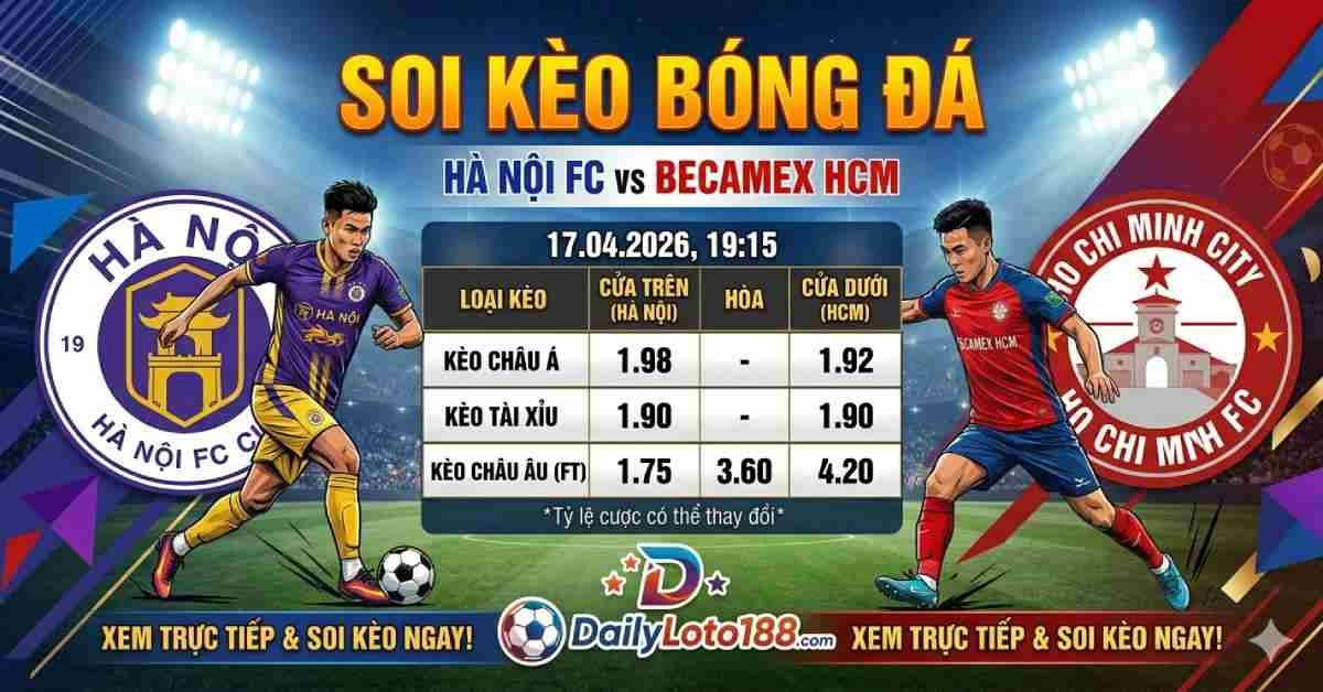 soi kèo bóng đá cho trận Hà Nội FC vs Becamex HCM ngày 17.04.2026